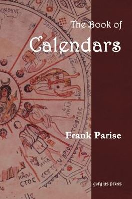 The Book Of Calendars, Conversion Tables From 60 Ancient And Modern Calendars To The Julian And Gregorian Calendars