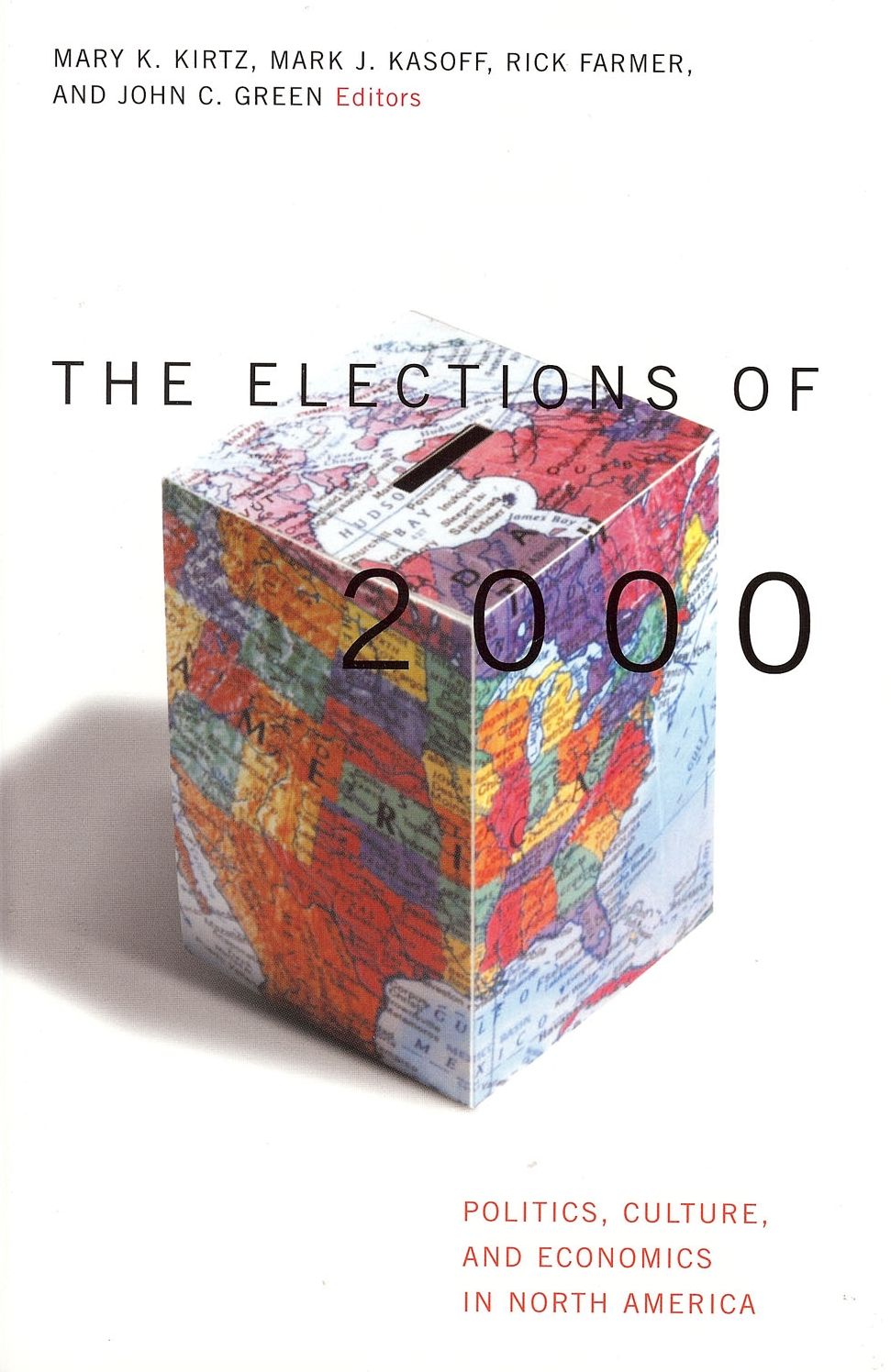 Elections of 2000: Politics, Culture and Economics in North America
