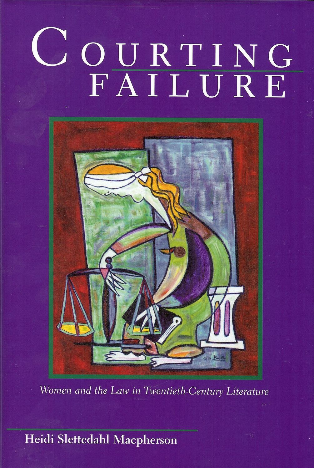 Courting Failure: Women and the Law in Twentieth-Century Literature