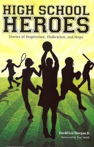 High School Heroes: Stories of Inspiration, Dedication, and Hope