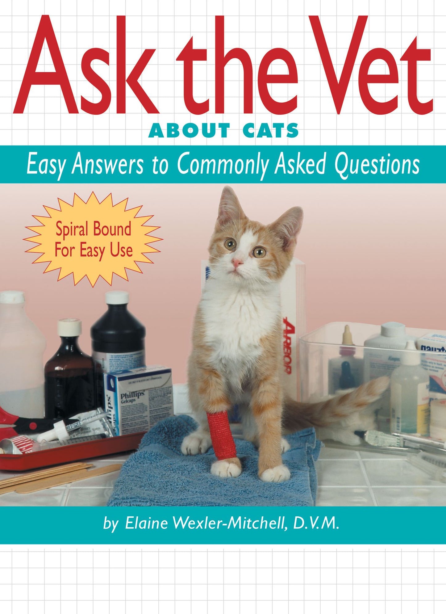 Ask the Vet about Cats: Easy Answers to Commonly Asked Questions