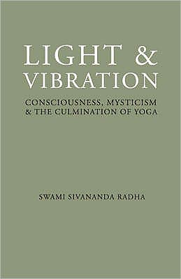 Light and Vibration: Concsiousness, Mysticism and the Culmination of Yoga