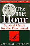The One Hour Survival Guide for the Downsized: What You Need to Know When You're Let Go