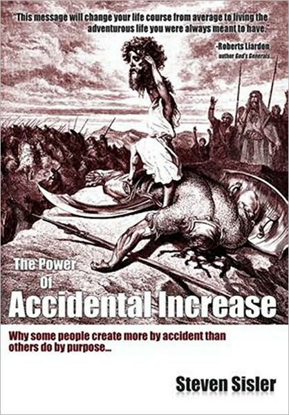 The Power of Accidental Increase: How Some People Do More by Accident than Some Do by Purpose