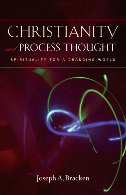 Christianity and Process Thought: Spirituality for a Changing World