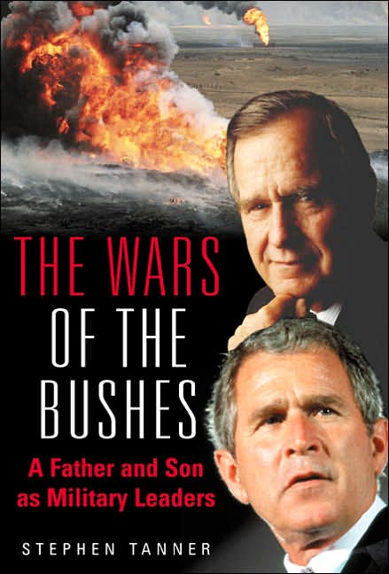 Wars of the Bushes: A Father and Son as Military Leaders