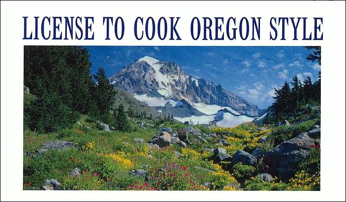 License to Cook Oregon Style