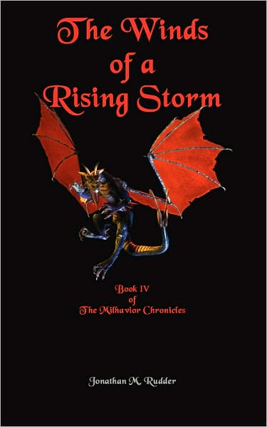 The Winds of a Rising Storm: Book IV of the Milhavior Chronicles
