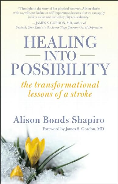 Healing into Possibility: The Transformational Lessons of a Stroke