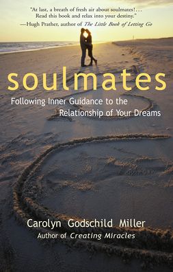 Soulmates: Following Inner Guidance to the Relationship of Your Dreams