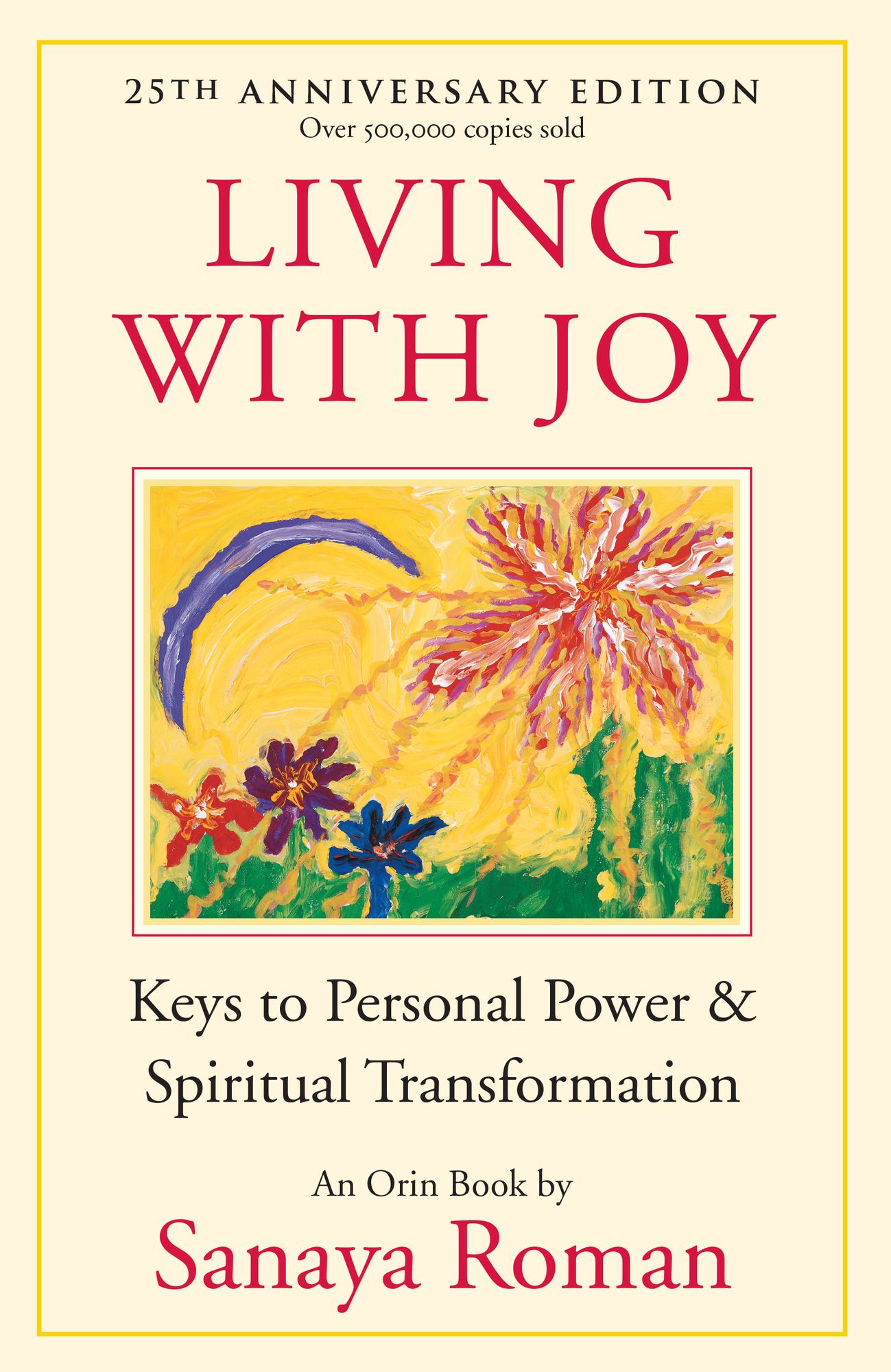 Living with Joy: Keys to Personal Power and Spiritual Transformation