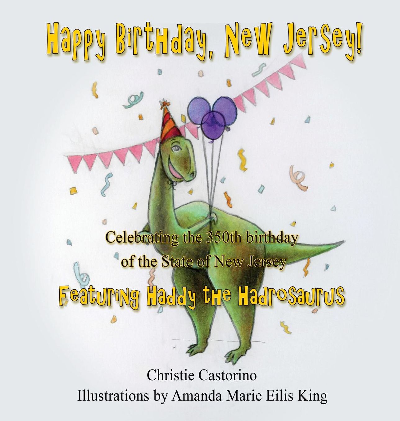 Happy Birthday, New Jersey: Celebrating the 350th Birthday of New Jersey