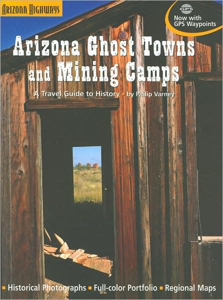 Arizona Ghost Towns and Mining Camps