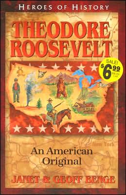 Heroes of History: Theodore Roosevelt: An American Original