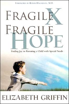 Fragile X, Fragile Hope: Finding Joy in Parenting a Special Needs Child