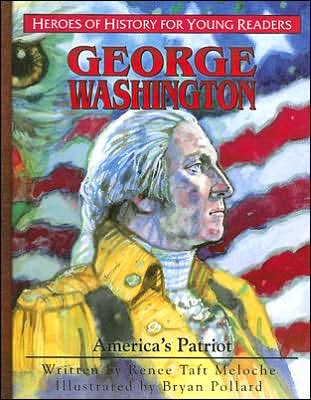 Heroes of History for Young Readers: George Washington: America's Patriot