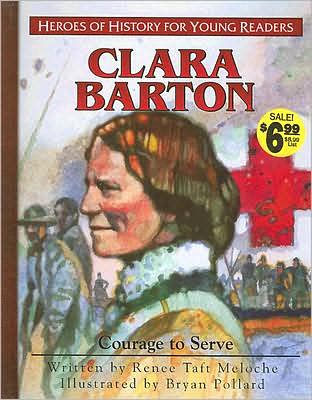 Heroes of History for Young Readers: Clara Barton: Courage to Serve