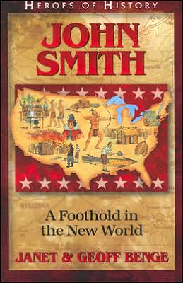 Heroes of History: John Smith: A Foothold in the New World