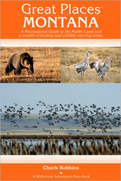 Great Places Montana: A Recreational Guide to the Public Land