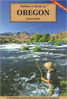Flyfisher's Guide to Oregon
