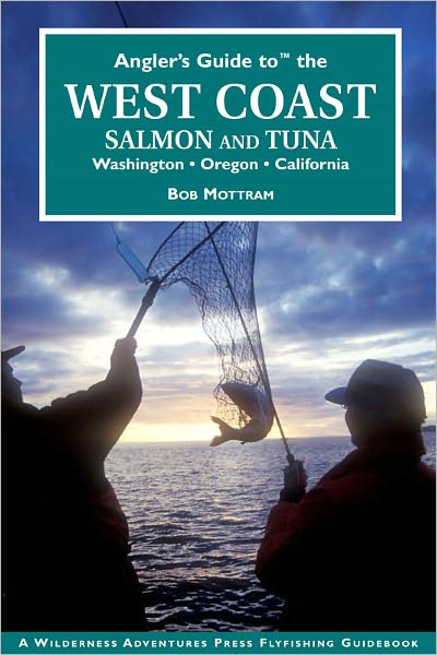Angler's Guide to the West Coast - Salmon and Tuna