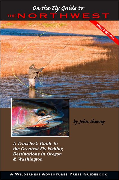 On the Fly Guide to the Northwest: Oregon and Washington