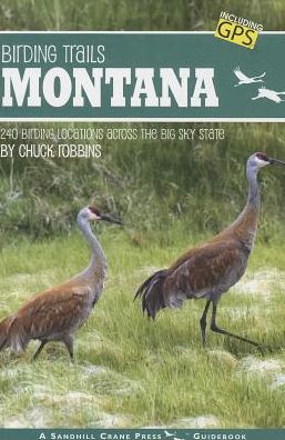 Birding Trails Montana: 240 Birding Locations Across the Big Sky State