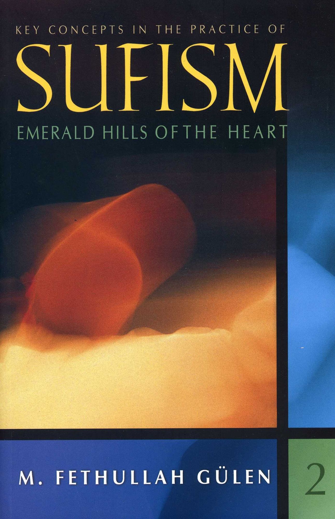 Key Concepts in the Practice of Sufism, Vol. 2: Emerald Hills of the Heart