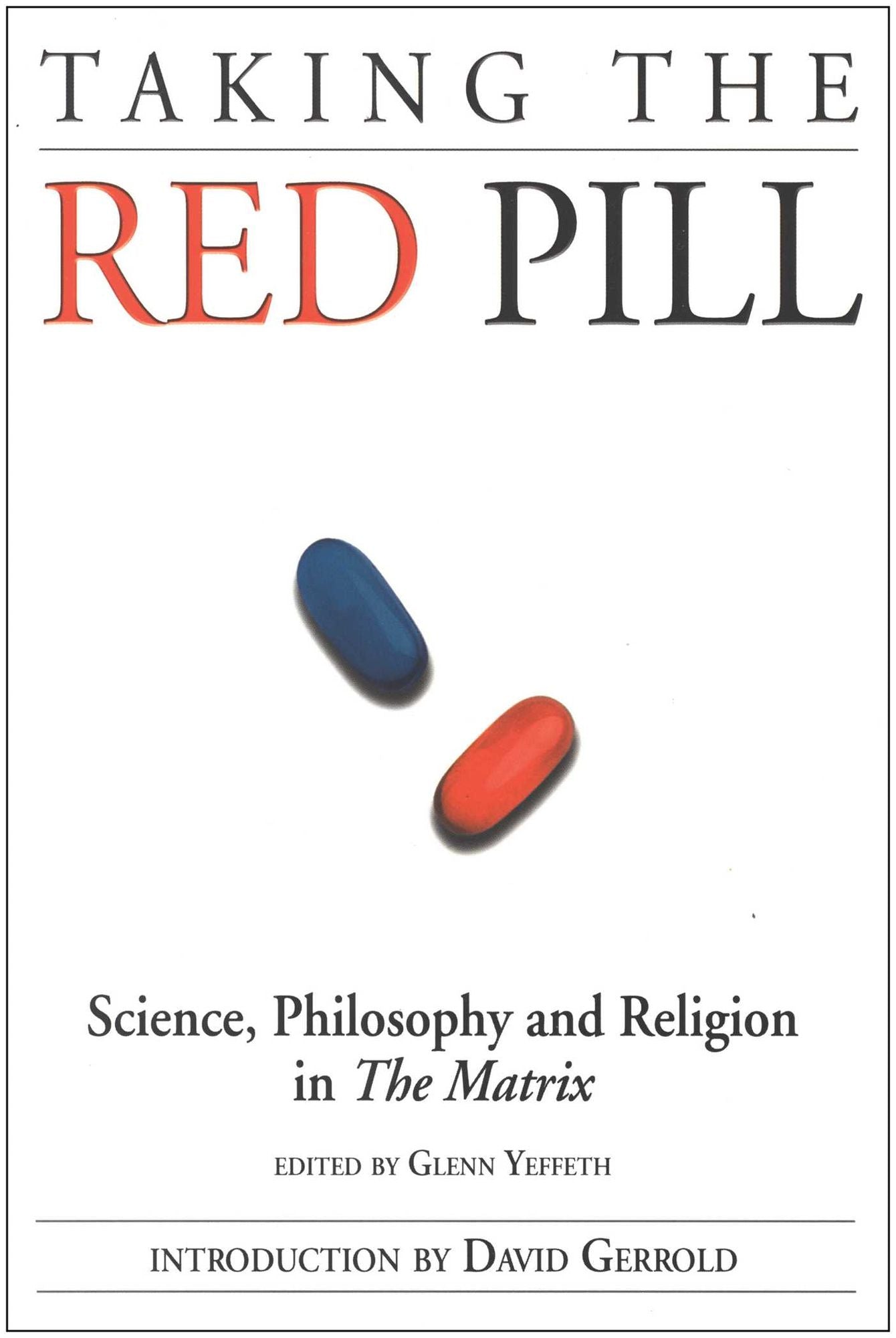 Taking the Red Pill: Science, Philosophy and Religion in The Matrix