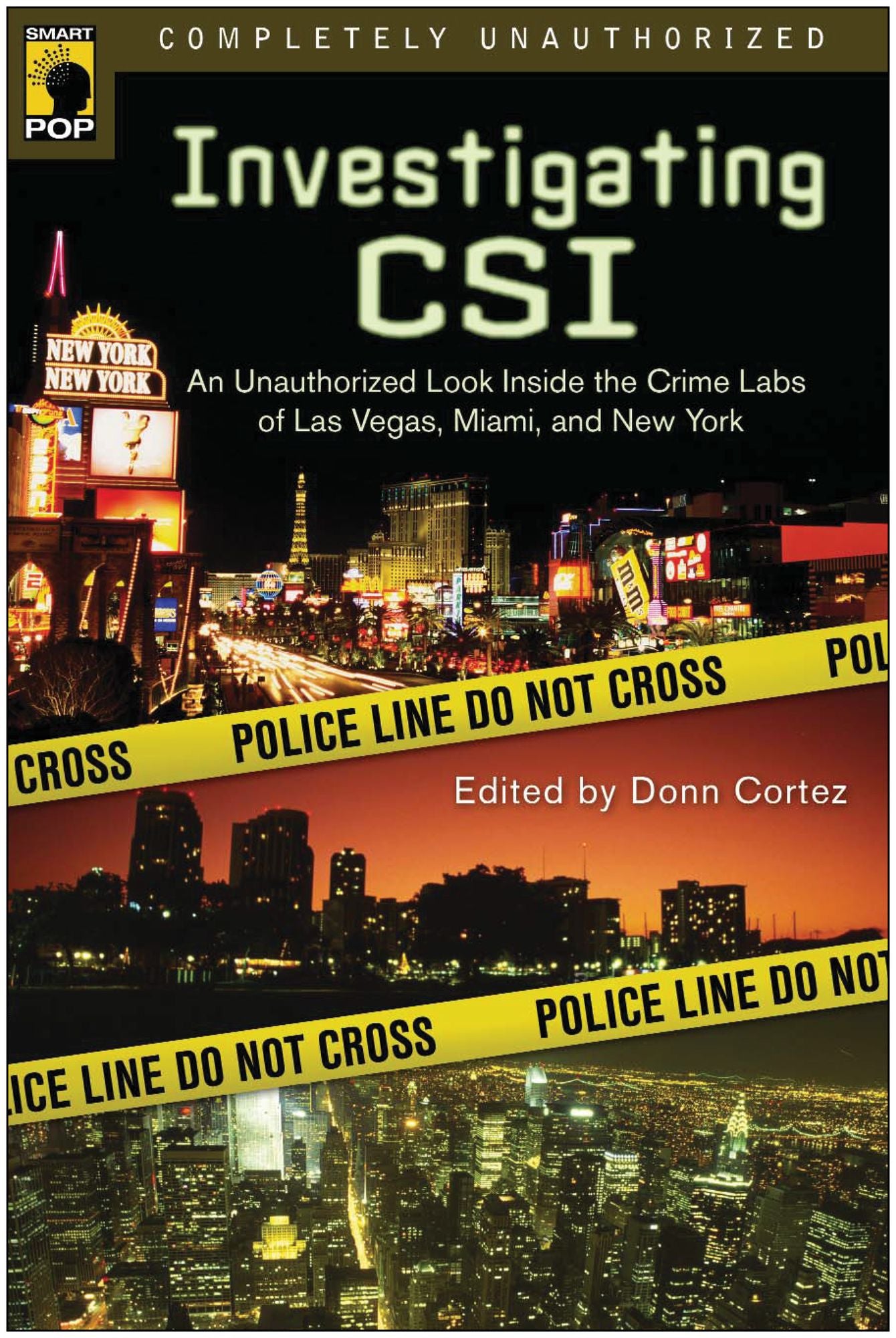 Investigating CSI: An Unauthorized Look Inside the Crime Labs of Las Vegas, Miami and New York