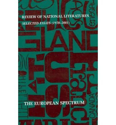Review of National Literatures: Selected Essays (1970-2001) the European Spectrum