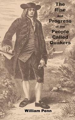 The Rise And Progress Of The People Called Quakers