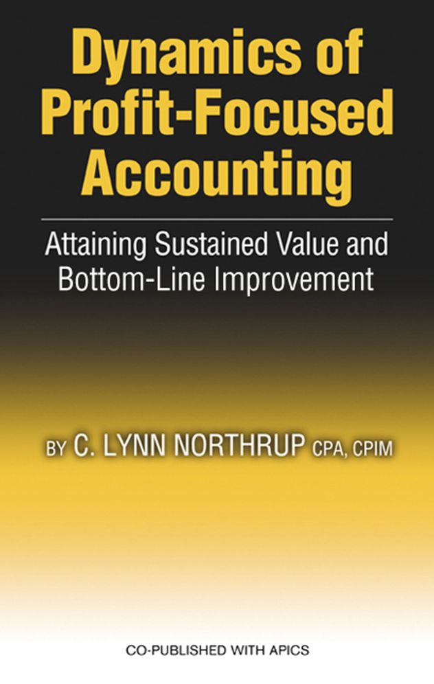Dynamics of Profit-Focused Accounting: Attaining Sustained Value and Bottom-Line Improvement