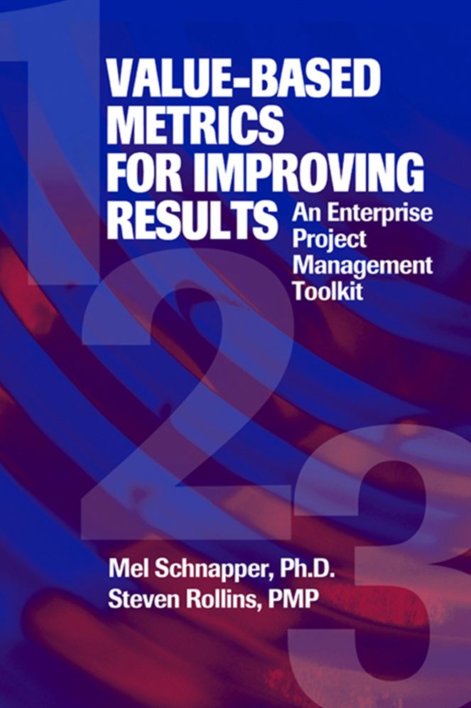 Value-Based Metrics for Improving Results: An Enterprise Project Mangement Toolkit