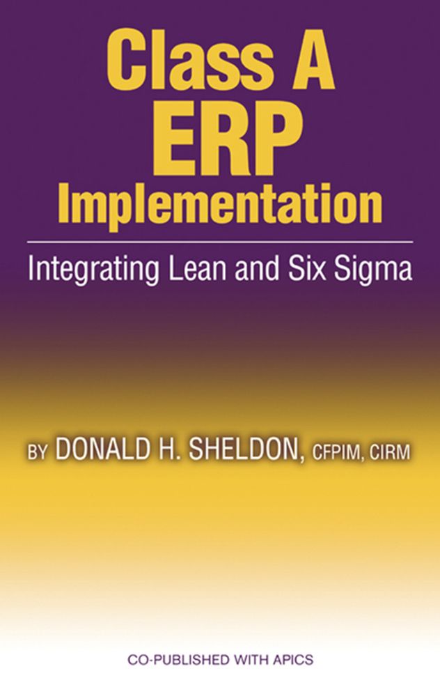 Class a ERP Implementation: Integrating Lean and Six SIGMA