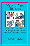 We're in This Together: 15 Teens Reveal How They Get Along with Their Parents (and Other Sanity-Saving Insights)