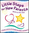 Little Steps for New Parents: A Weekly Guide for Developing Your Baby's Intelligence