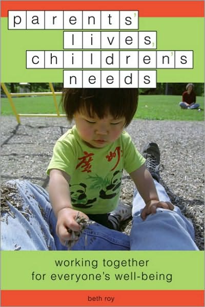 Parents' Lives, Children's Needs: Working Together for Everyone's Well-Being