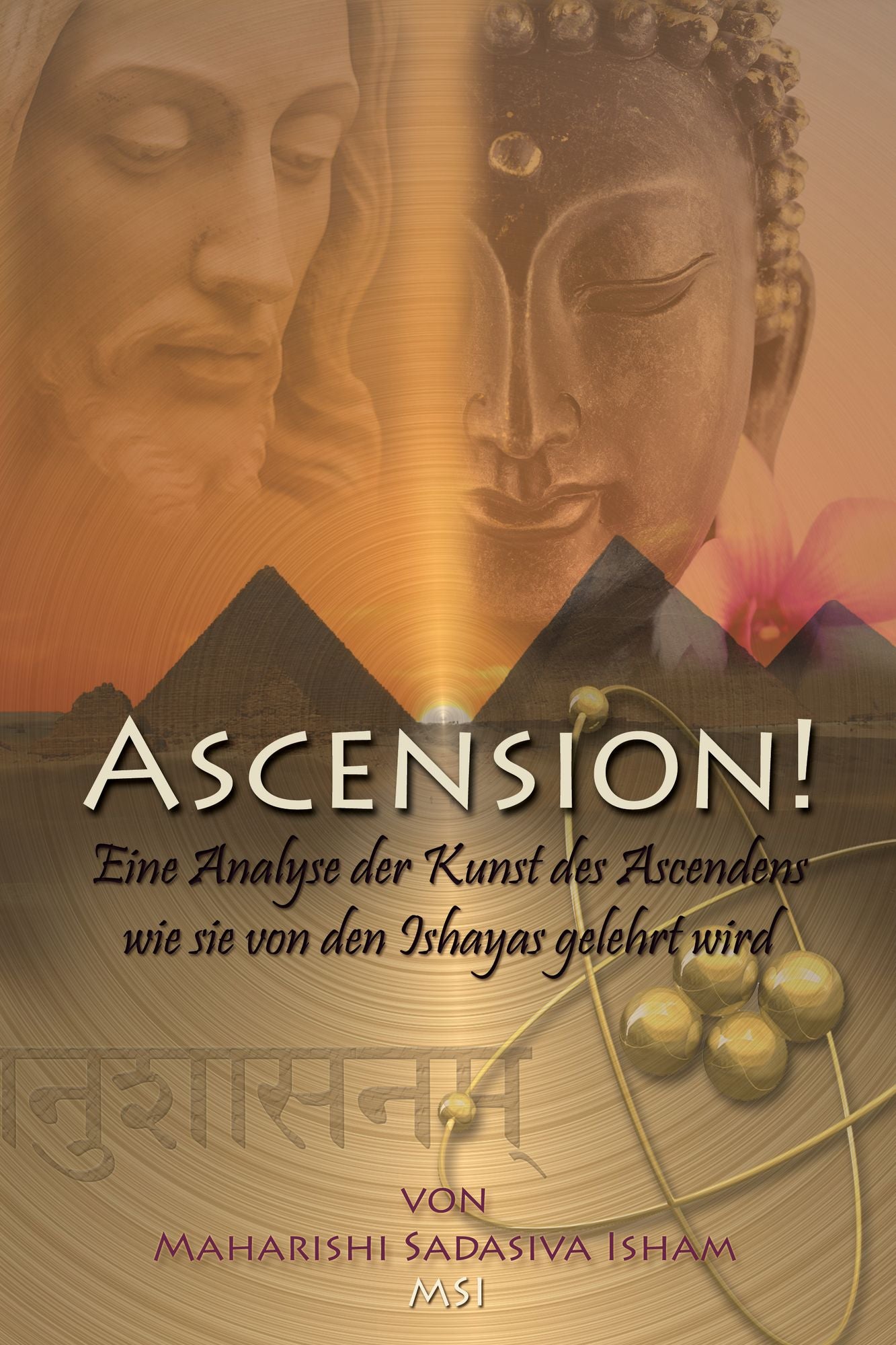 Ascension!: Eine Analyse der Kunst des Ascendens wie sie von den Ishayas gelehrt wird
