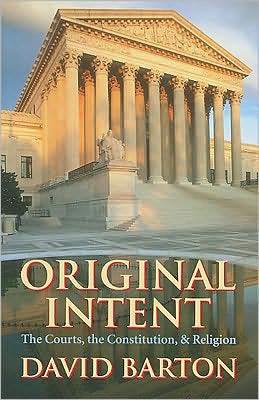Original Intent: The Courts, the Constitution, and Religion