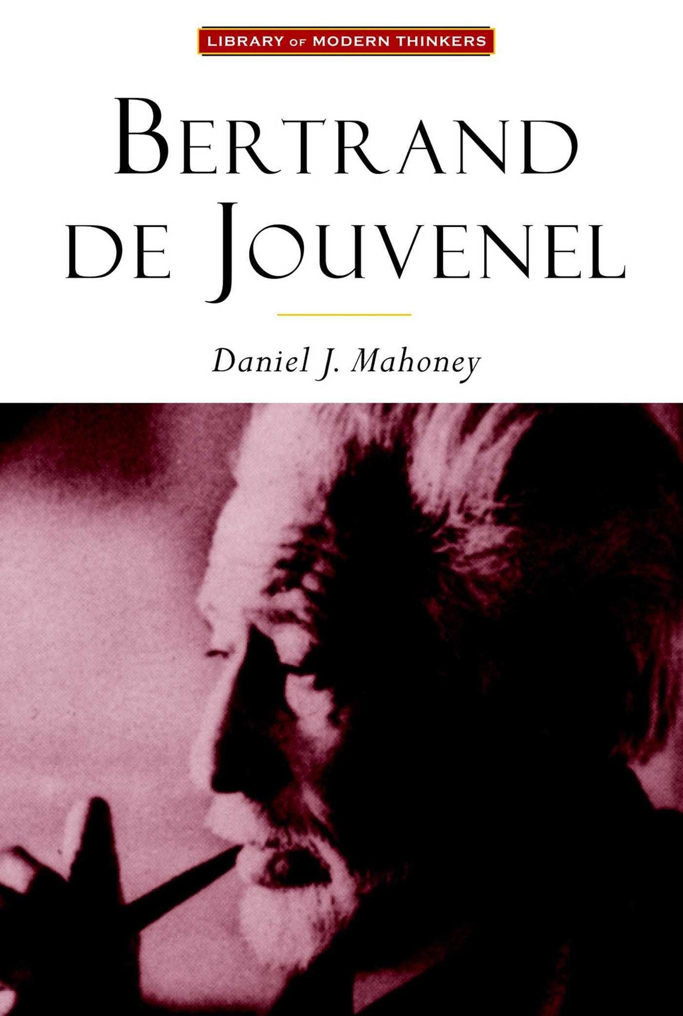 Bertrand De Jouvenel: Conserative Liberal & Illusions Of Modernity