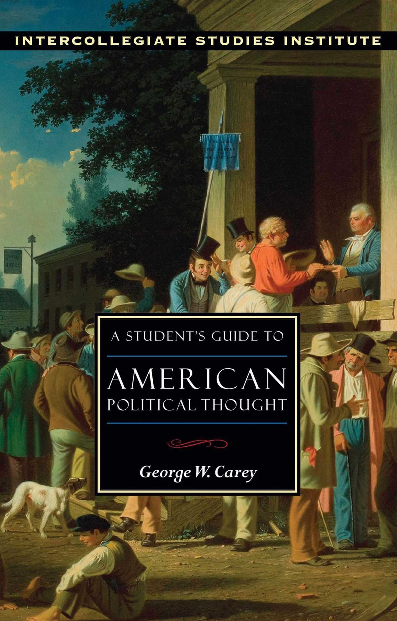 A Students Guide to American Political Thought