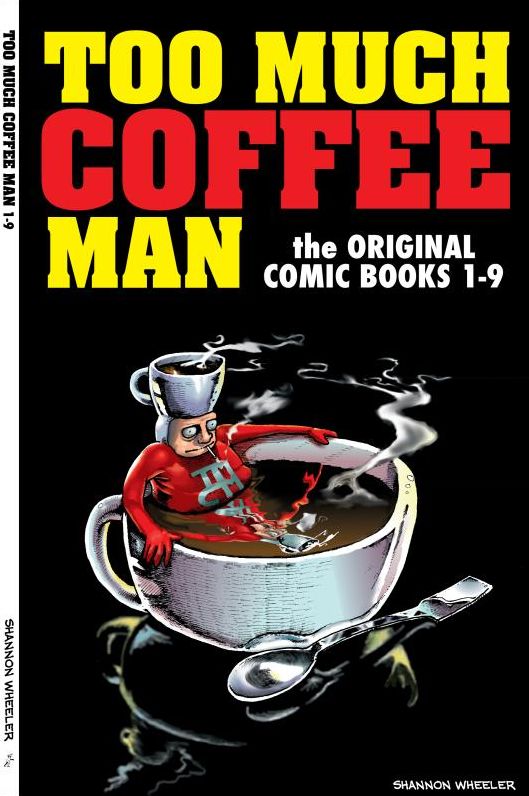Too Much Coffee Man: The Original Comic Books #1-9