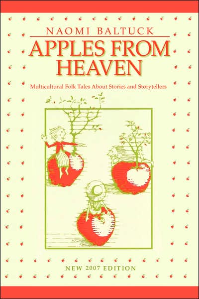 Apples From Heaven: Multicultural Folk Tales About Stories and Storytellers