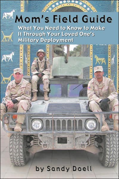 Mom's Field Guide: What You Need to Know to Make It through Your Loved One's Military Deployment