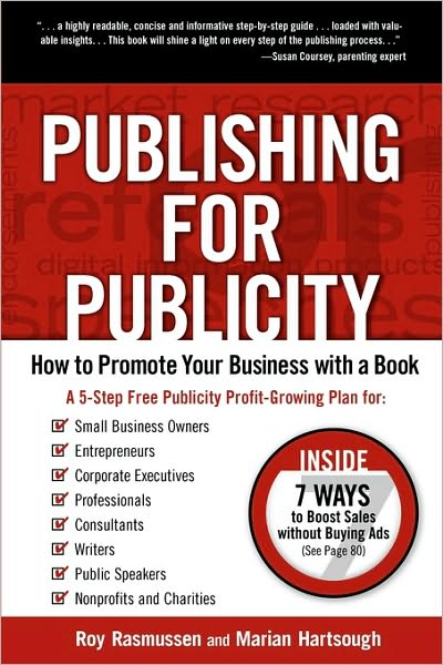 Publishing for Publicity: How to Promote Your Business with a Book