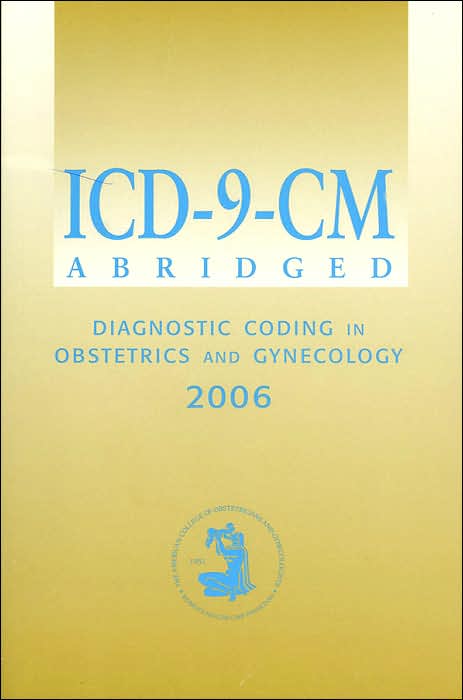 ICD-9-CM Abridged: Diagnostic Coding in Obstetrics and Gynecology