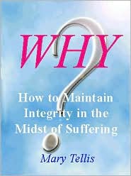 Why? How to Maintain Integrity in the Midst of Suffering