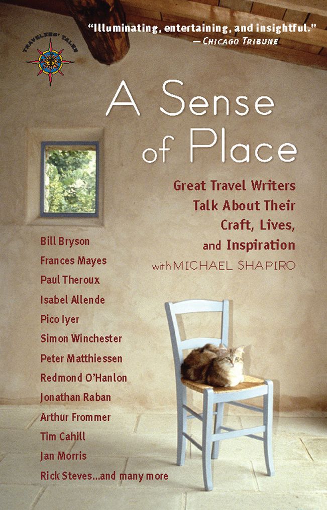 Sense of Place: Great Travel Writers Talk about Their Craft, Lives, and Inspiration