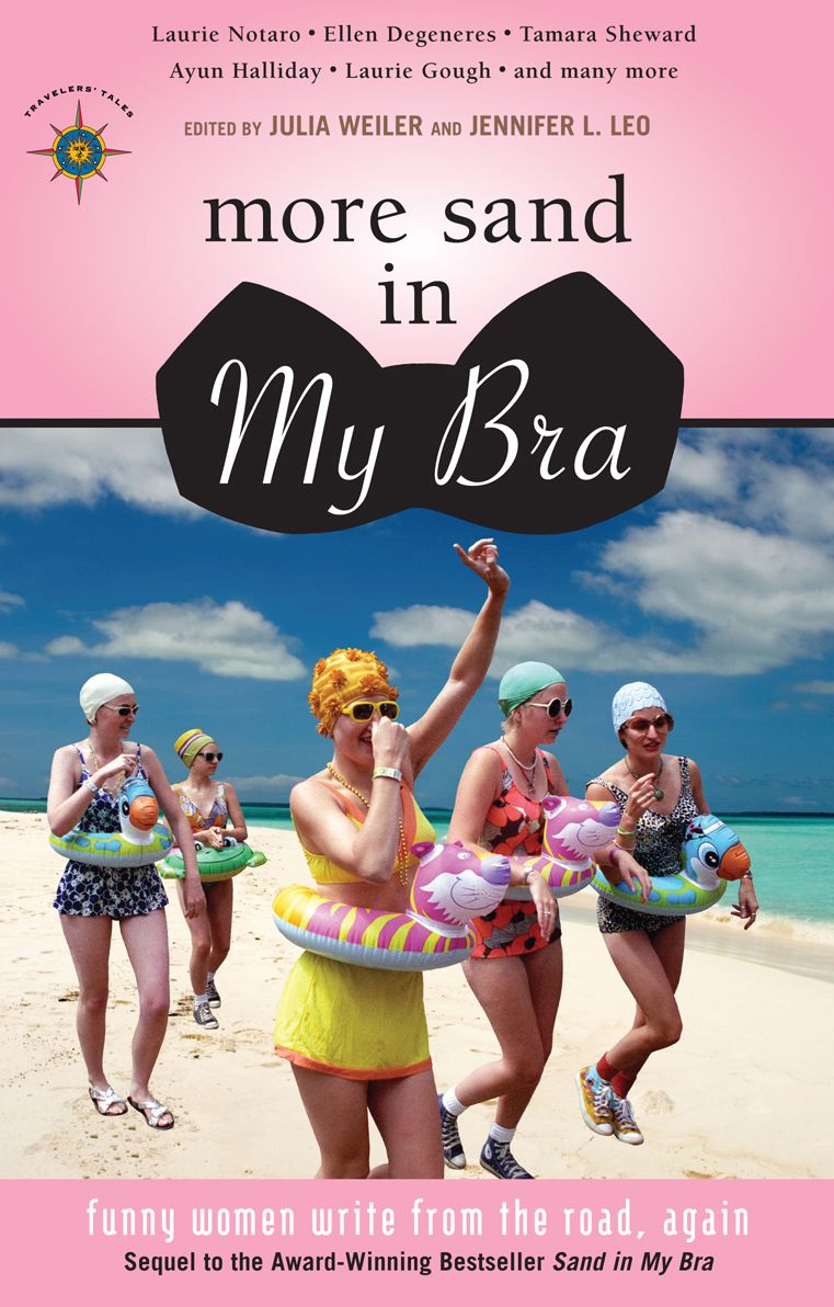 More Sand in My Bra: Funny Women Write from the Road, Again!